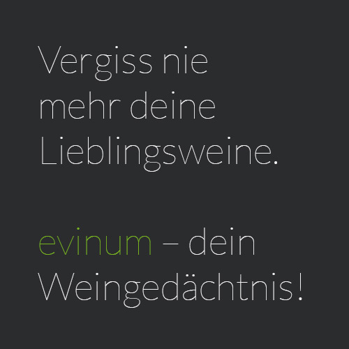 Vergiss nie mehr deine Lieblingsweine, evinum - dein Weingedächtnis, Weincommunity